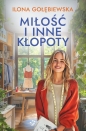Miłość i inne i kłopoty - Ilona Gołębiewska