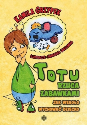 Totu rzuca zabawkami - Kamila Grzypek