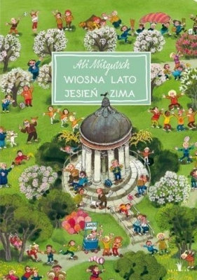 Wiosna lato jesień zima 1001 drobiazgów (Uszkodzona okładka) - Mitgutsch Ali
