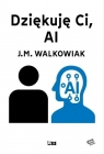 Dziękuję ci, AI J. M. Walkowiak