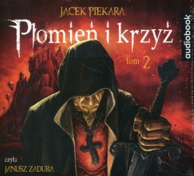 Płomień i krzyż Tom 2 (Audiobook) - Jacek Piekara