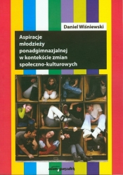 Aspiracje młodzieży ponadgimnazjalnej w kontekście zmian społeczno-kulturowych