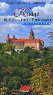 Książ. Schloss und Terrassen. Przewodnik wersja niemiecka - Anna Będkowska-Karmelita