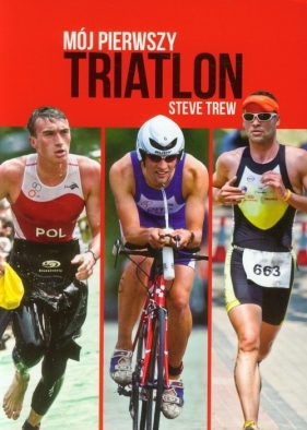 Mój pierwszy triatlon - Trew Steve