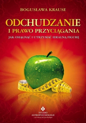 Odchudzanie i prawo przyciągania - Krause Bogusława