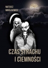 Czas strachu i ciemności Mateusz Mikołajewicz