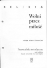 Religia GIM. KL 2 Przewodnik metodyczny Wolni przez miłość