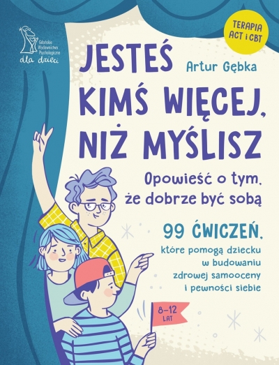 <img src='https://webimage.pl/pics/353/5/d9788367665353.jpg' style='height:440px' /> Jesteś kimś więcej, niż myślisz. 99 ćwiczeń, które pomogą dziecku w budowaniu zdrowej samooceny i pewności siebie