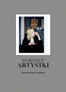 Portret Artystki. Rozmowy z rewolucjonistkami świata sztuki - Hugo Huerta Marin