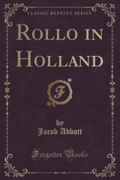 Rollo in Holland (Classic Reprint)