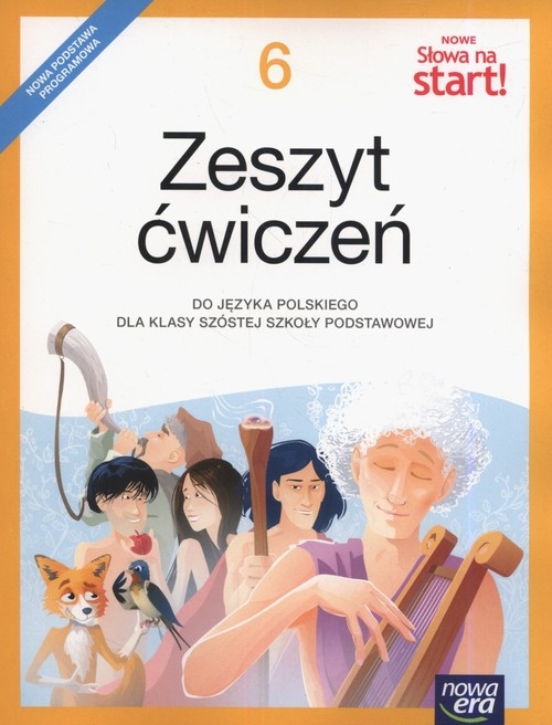 NOWE Słowa na start! 6. Zeszyt ćwiczeń do języka polskiego dla klasy 6 szkoły podstawowej
