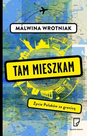 Tam mieszkam. - Malwina Wrotniak