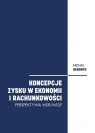 Koncepcje zysku w ekonomii i rachunkowości Michał Hendryk