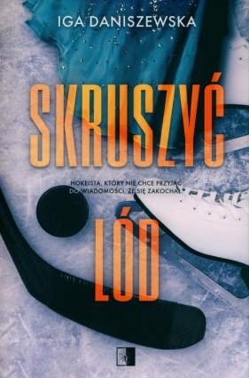 Skruszyć lód - Iga Daniszewska