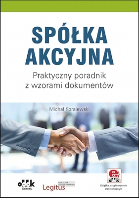 Spółka akcyjna. Praktyczny poradnik - Michał Koralewski