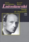 Lutosławski Cz.1 Droga do dojrzałości Gwizdalanka Danuta, Meyer Krzysztof