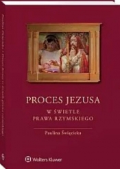 Proces Jezusa w świetle prawa rzymskiego - Święcicka Paulina