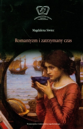 Romantyzm i zatrzymany czas - Siwiec Magdalena