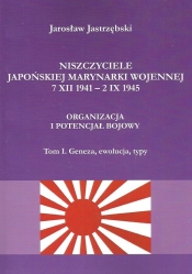 Niszczyciele Japońskiej Marynarki Wojennej 7 XII 1941 - 2 IX 1945 - Jastrzębski Jarosław