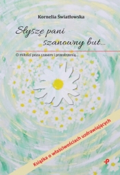 Słyszę pani szanowny but?