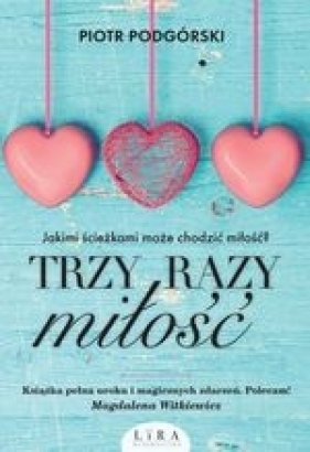 Trzy razy miłość - Piotr Podgórski