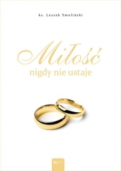 Miłość nigdy nie ustaje... Album ślubny - Smoliński Leszek