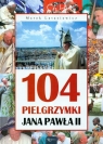 104 pielgrzymki Jana Pawła II Latasiewicz Marek