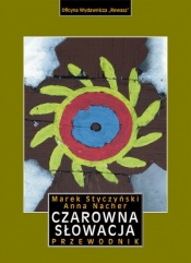 Czarowna Słowacja. Przewodnik - Anna Nacher, Marek Styczyński