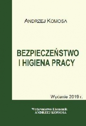 Bezpieczeństwo i higiena pracy w.2019 EKONOMIK - Andrzej Komosa