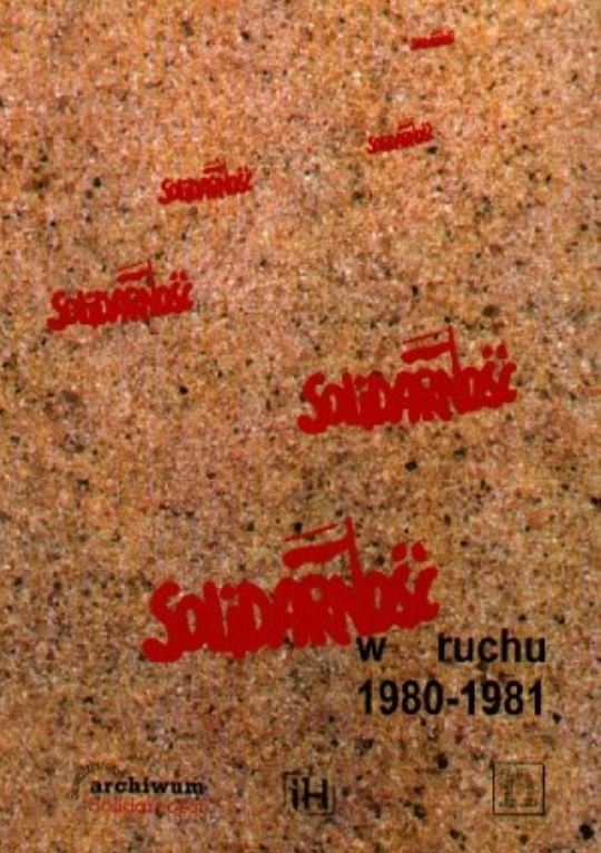 Solidarność w ruchu 1980-1981