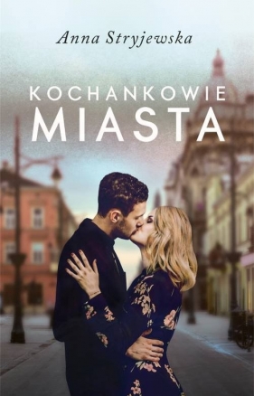 Kochankowie miasta - Anna Stryjewska