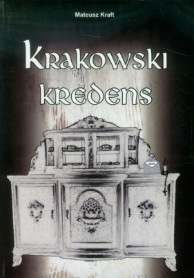 Krakowski kredens - Mateusz Kraft