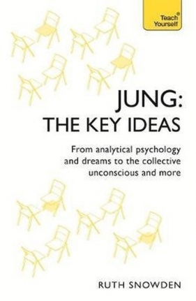 Jung: The Key Ideas - Snowden Ruth