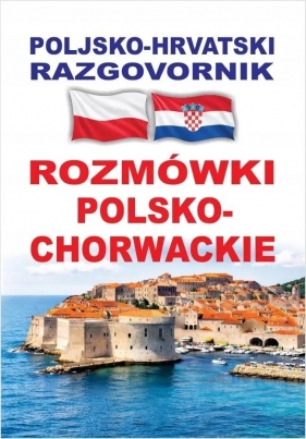 Rozmówki polsko-chorwackie - Poljsko-hrvatski... - Opracowanie zbiorowe