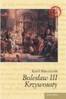 Bolesław III Krzywousty Maleczyński Karol