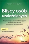 Bliscy osób uzależnionych. Scenariusze zajęć. Część 1 Program Robert Modrzyński