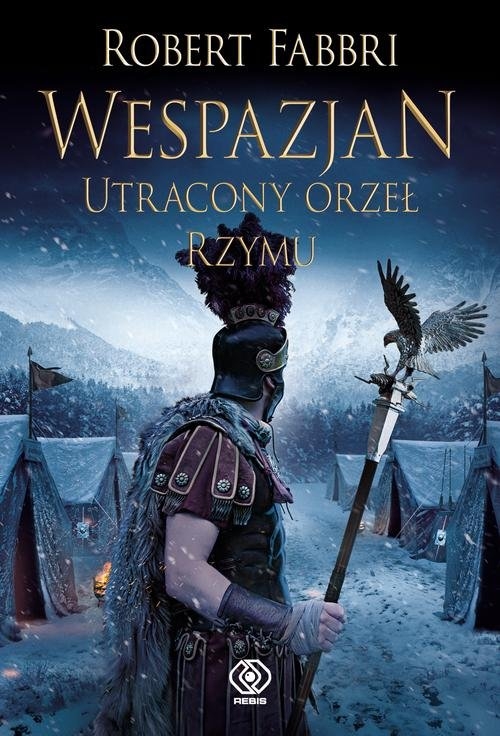 Utracony orzeł Rzymu. Cykl Wespazjan. Tom 4