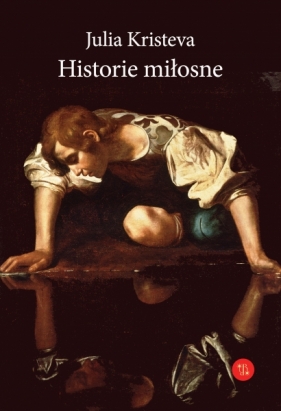 Historie miłosne - Julia Kristeva