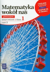 Matematyka wokół nas 1. Zeszyt ćwiczeń dla gimnazjum. Część 2