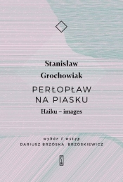 Perłopław na piasku. Haiku - images - Stanisław Grochowiak