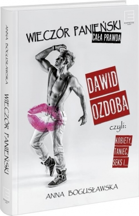 Wieczór panieński cała prawda - Dawid Ozdoba, Anna Bogusławska