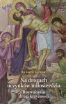 Na drogach uczynków miłosierdziaRozważania drogi krzyżowej Jacek Kiciński