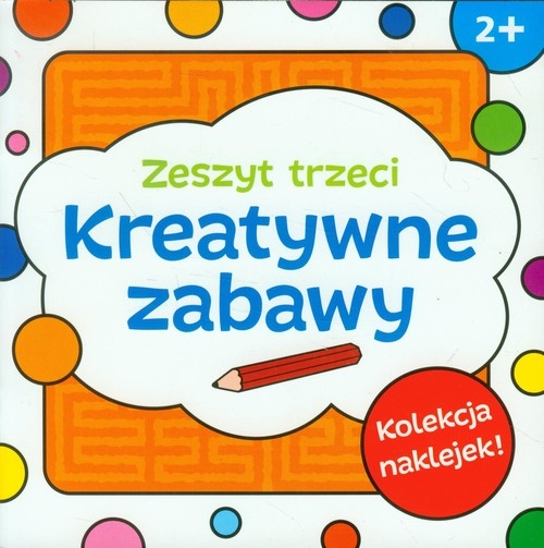 Kreatywne zabawy Zeszyt trzeci