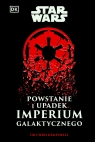 Star Wars. Powstanie i upadek Imperium Galaktycznego Chris Kempshall