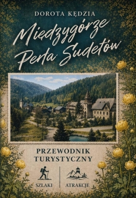 Międzygórze. Perła Sudetów - Dorota Kędzia