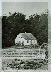 Od Cedar Run do Sharpsburga 1862 - Suchacki Marcin