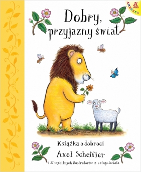 Dobry, przyjazny świat - Axel Scheffler