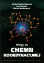 Wstęp do chemii koordynacyjnej - Maria Cieślak-Golonka, Jan Starosta, Marek Wasielewski
