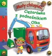 Ciężarówka z podnośnikiem Olka. Mały chłopiec - Nathalie Bélineau, Alexis Nesme
