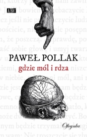 Gdzie mól i rdza - Paweł Pollak